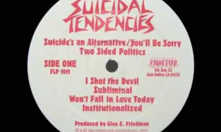 Suicidal Tendencies ~ Suicide's An Alternative / You'll Be Sorry