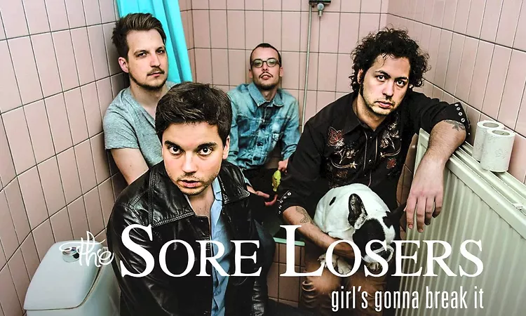 The Sore Losers - Girl's Gonna Break It
