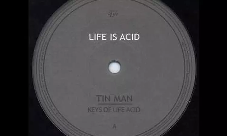 Tin Man - Life Is Acid (Keys Of Life Acid - Keys Of Life - 2006)
