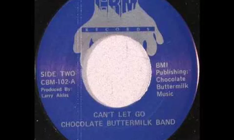 Chocolate Buttermilk Band - Can't Let Go