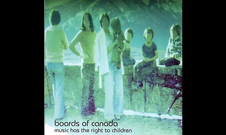Boards of Canada - Music Has the Right to Children
