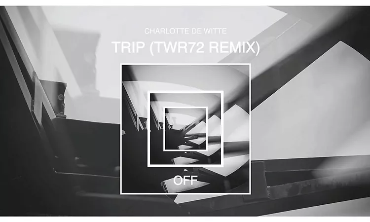 Charlotte de Witte - Trip (TWR72 Remix) [OFF Recordings]
