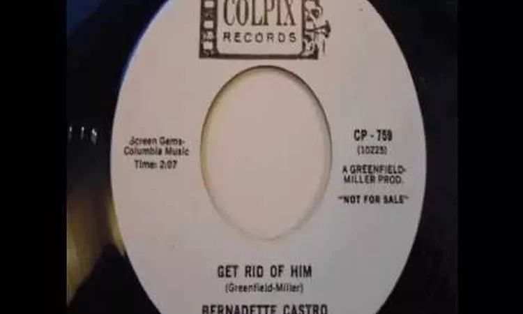 Bernadette Castro~Get Rid Of Him~Colpix
