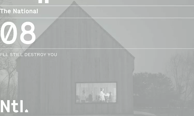 The National - 'I'll Still Destroy You'