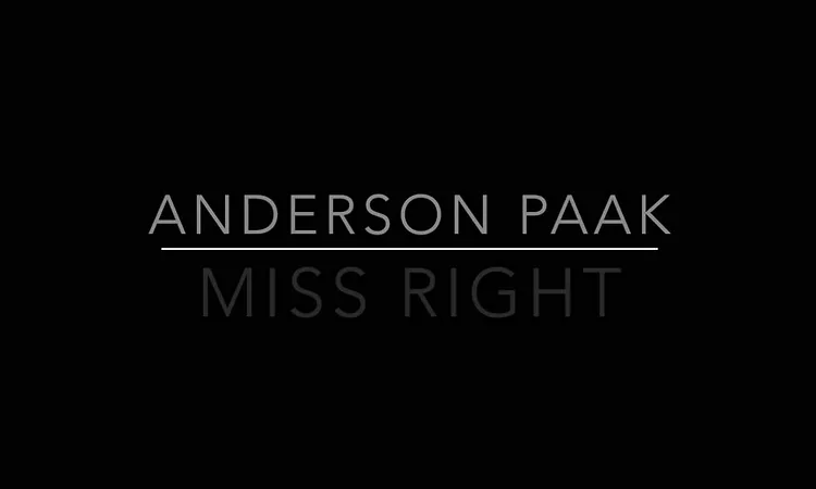 Anderson Paak - Miss Right (Lyrics On Screen)