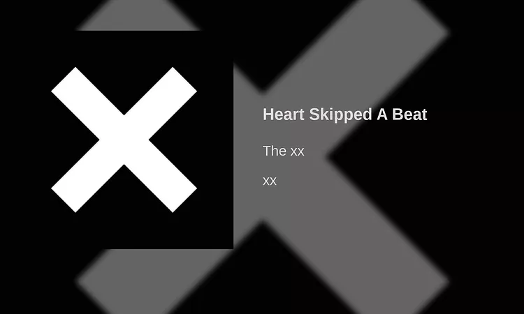 The xx - Heart Skipped A Beat