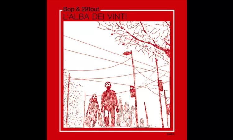 Bop & 291out - L'Alba Dei Vinti