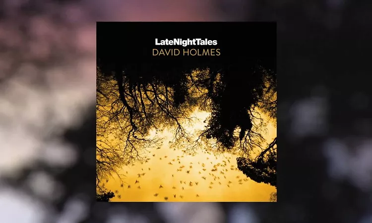 Late Night Tales: David Holmes