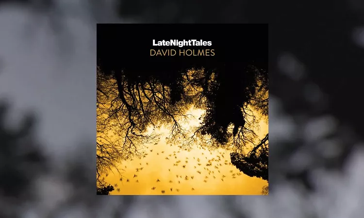 Eat Lights Become Lights - Into Forever (Late Night Tales: David Holmes)
