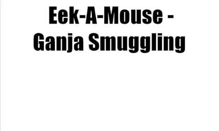 Eek-A-Mouse - Ganja Smuggling [LYRICS]