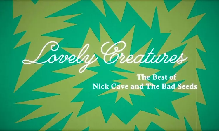 Lovely Creatures: The Best of Nick Cave & The Bad Seeds 1984-2014