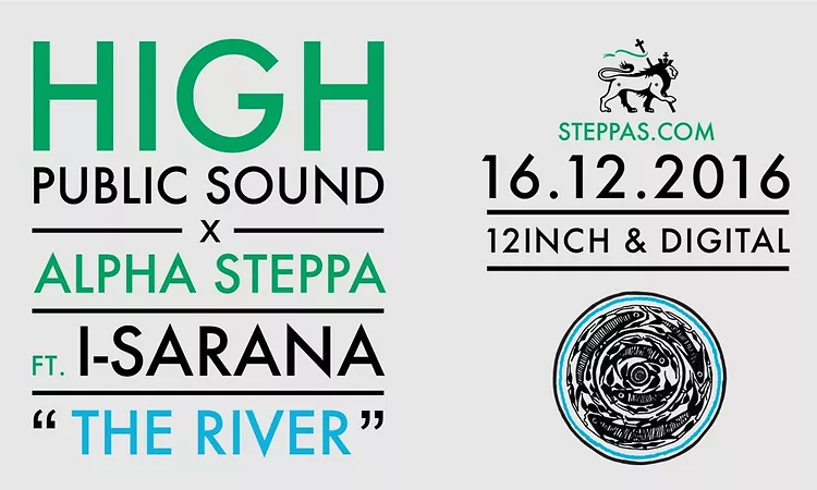 Alpha Steppa x High Public Sound - The River (ft. I-Sarana)