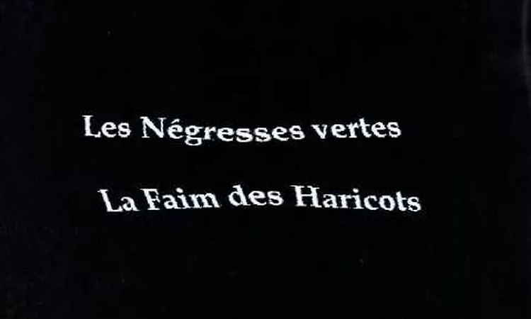 Les n?gresses vertes - La Faim des Haricots.wmv