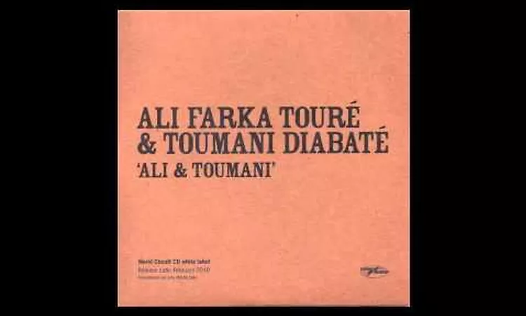 Ali Farka Tour? & Toumani Diabat? Warb