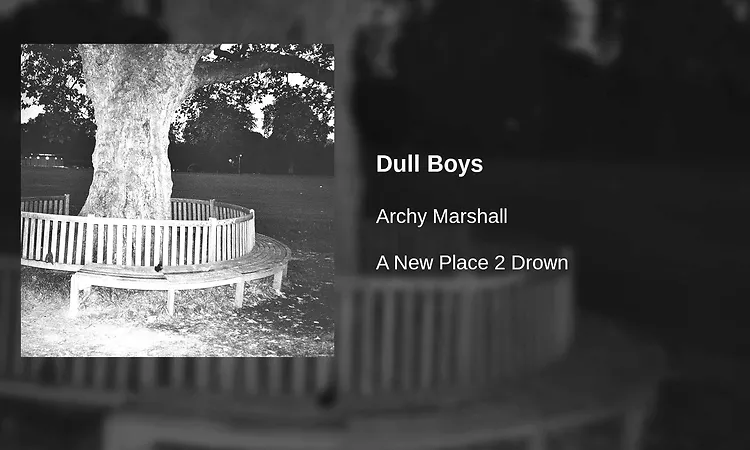 Archy Marshall - Dull Boys