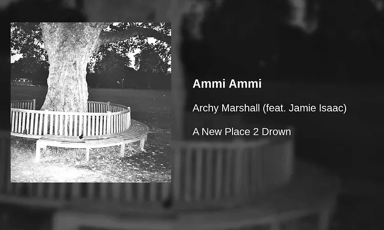 Archy Marshall (feat. Jamie Isaac) - Ammi Ammi