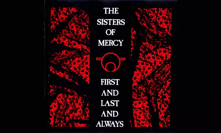 The Sisters of Mercy HD: First and Last and Always Album REMASTERED