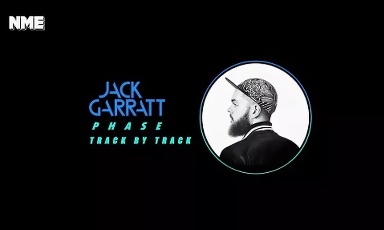 Jack Garratt: 'Phase' Track by Track Part 1