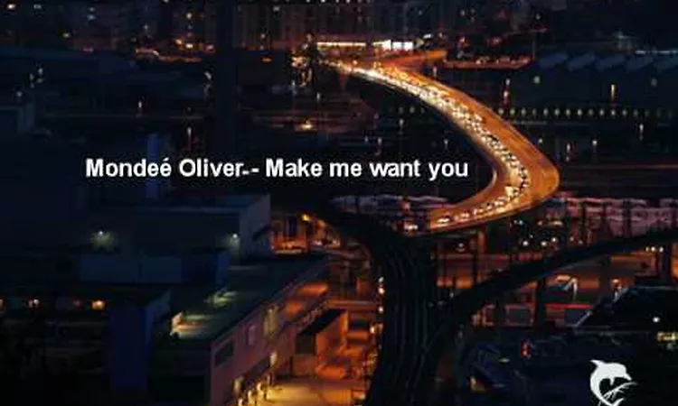 Monde? Oliver - Make me want you