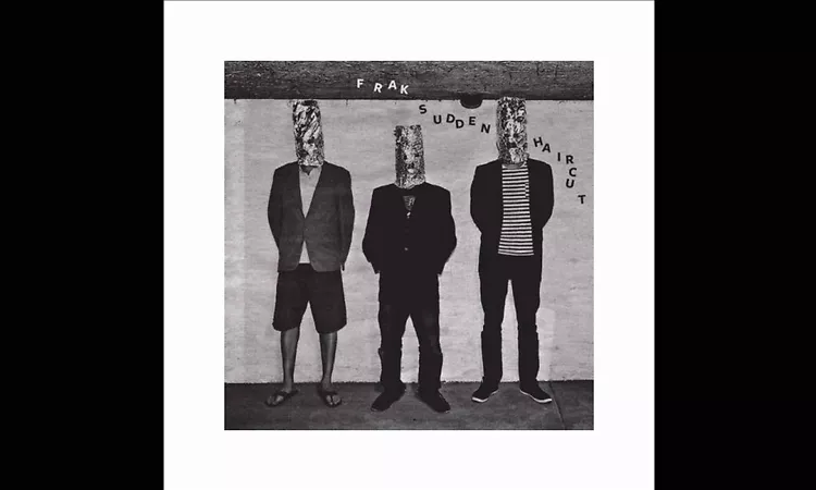 Frak - Sudden Haircut
