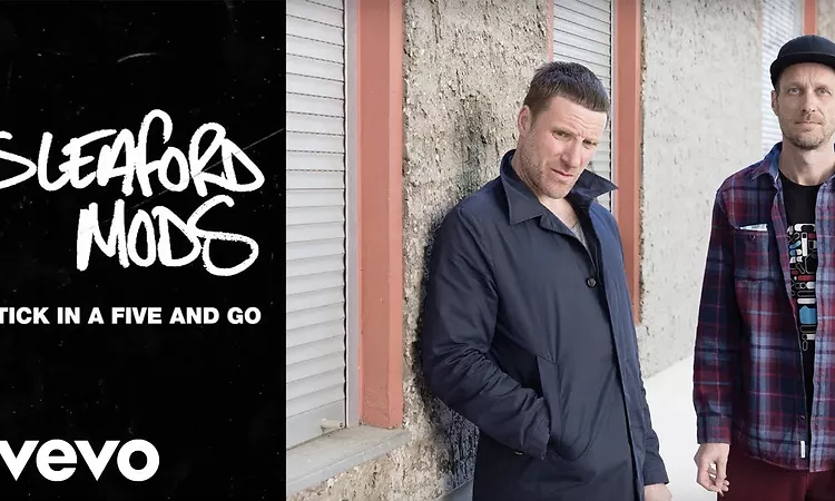 Sleaford Mods - Stick In A Five And Go