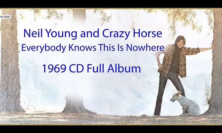 Neil Young and Crazy Horse - Everybody Knows This Is Nowhere 1969 Vinyl Full Album