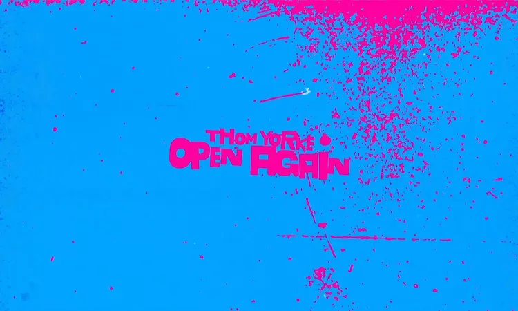 Thom Yorke - Open Again