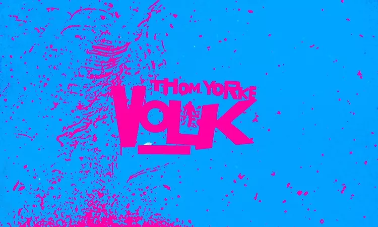 Thom Yorke - Volk