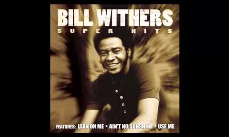 Bill Withers - You Got The Stuff