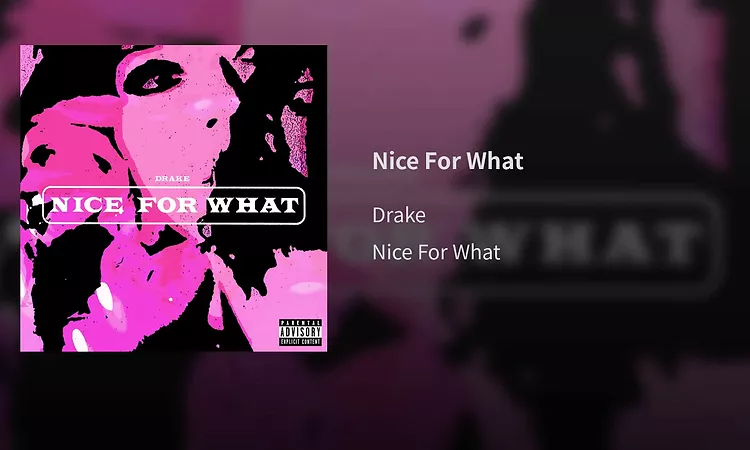 Nice For What