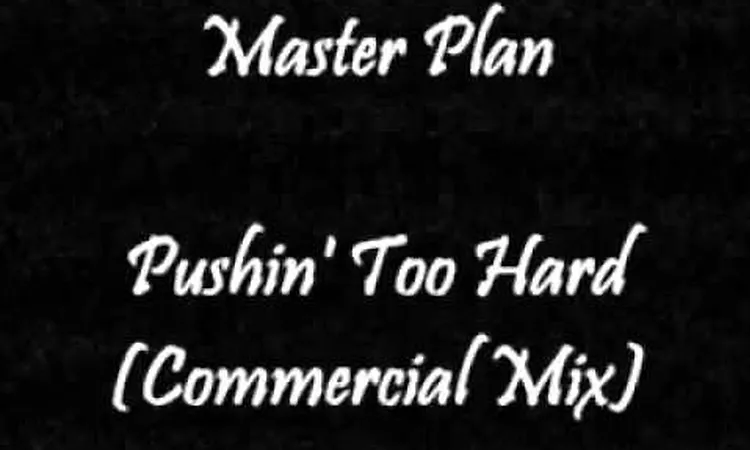 Master Plan - Pushin Too Hard (Commercial Mix)