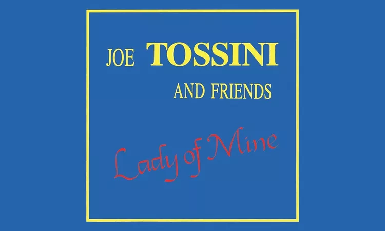 Joe Tossini and Friends - Tomorrow May Never Come
