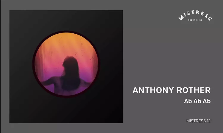 Anthony Rother - Ab Ab Ab (Mistress 12)