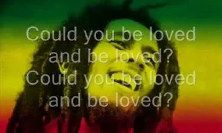 Bob Marley - Could you be loved - Lyrics