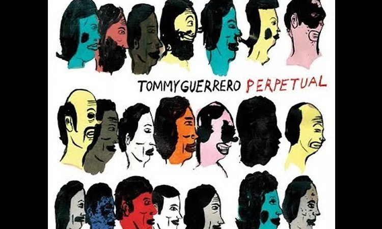 Tommy Guerrero - Perpetual (Full Album)