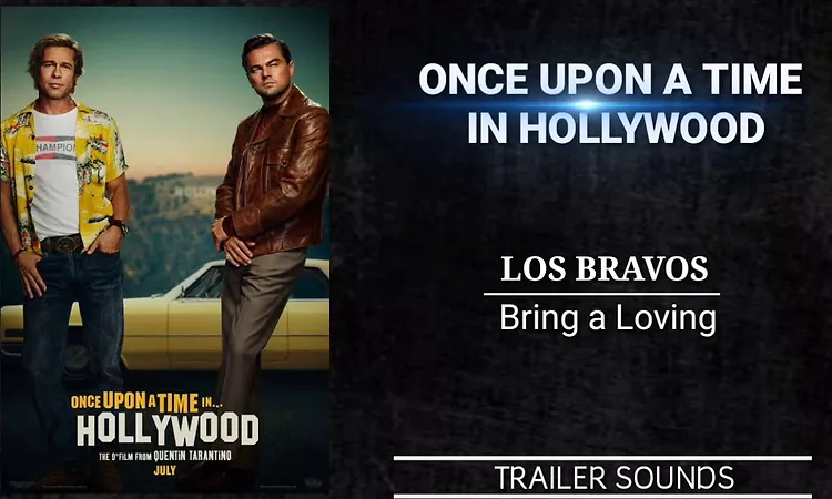 Los Bravos - Bring a Little Loving | ONCE UPON A TIME IN HOLLYWOOD Movie Trailer Song
