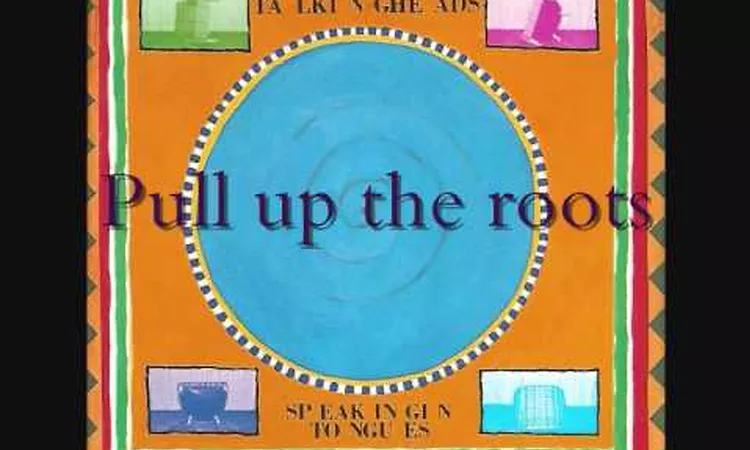 Talking Heads   Speaking in tongues #8   Pull up the roots