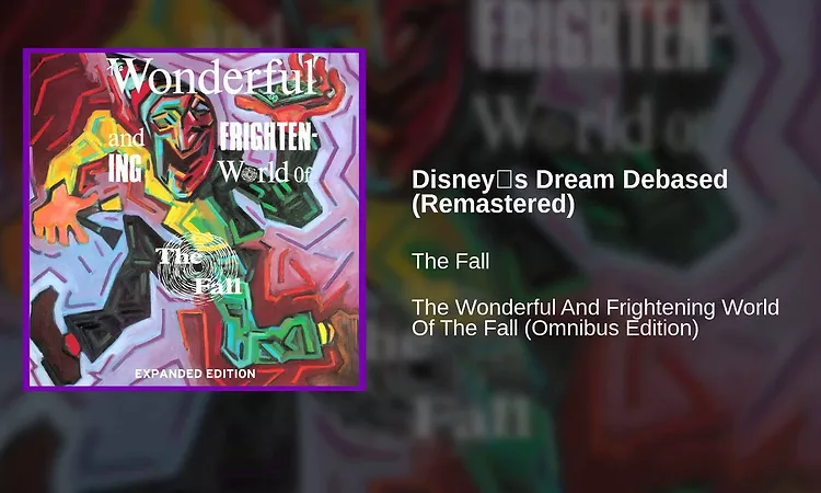 The Fall - Disney?s Dream Debased (Remastered)
