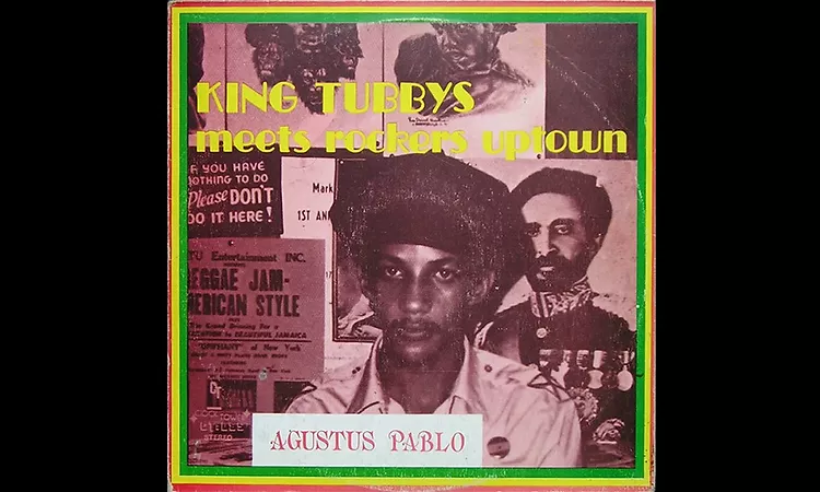 Agustus Pablo ?? King Tubby Meets Rockers Uptown