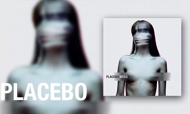 Placebo - Meds
