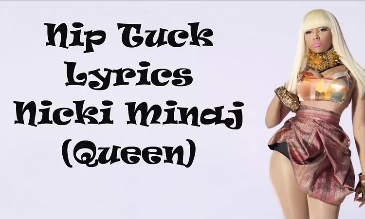 Nip Tuck Lyrics Nicki Minaj (Queen)