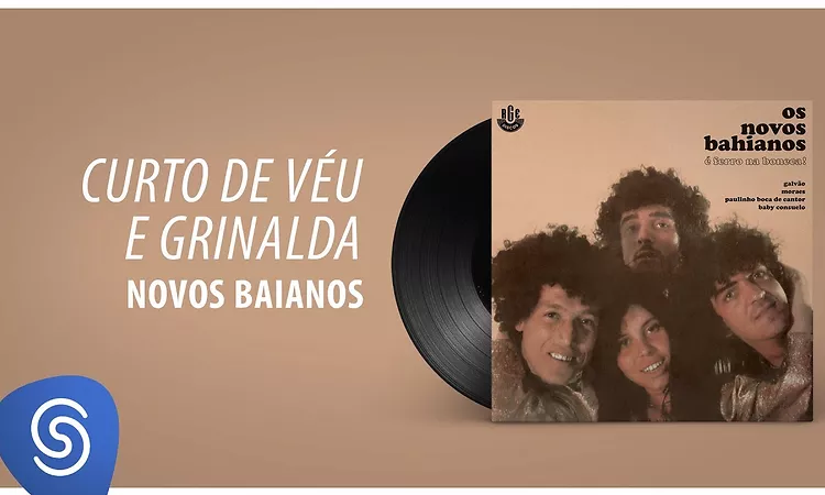 Novos Baianos - Curto De V?u E Grinalda (Ferro na Boneca) [?udio Oficial]