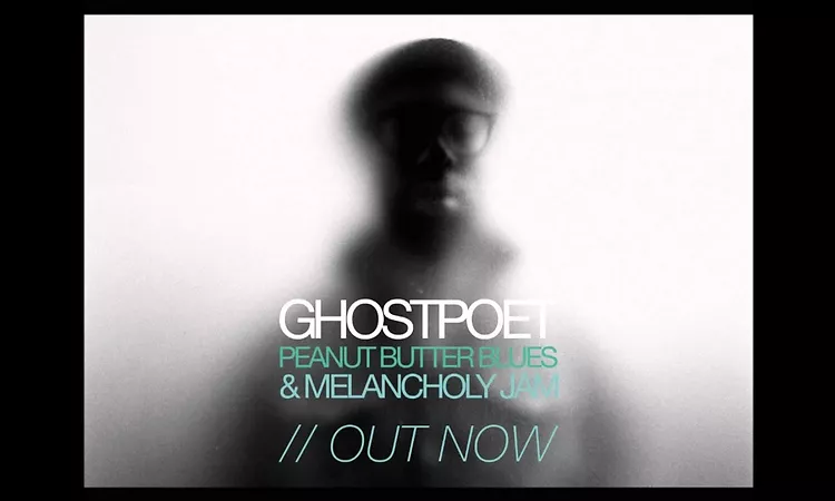Ghostpoet - I Just Don't Know