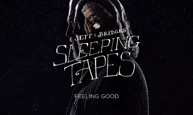 Jeff Bridges Sleeping Tapes - FEELING GOOD