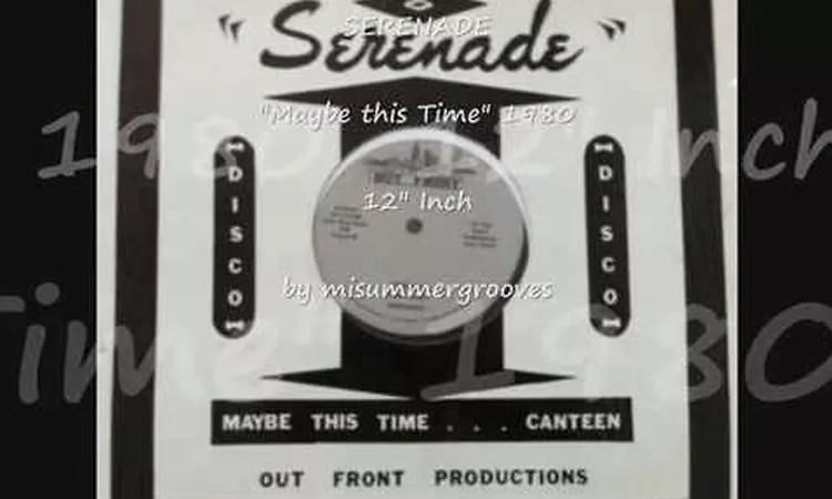 SERENADE. Maybe This Time. 1980. 12 inch.