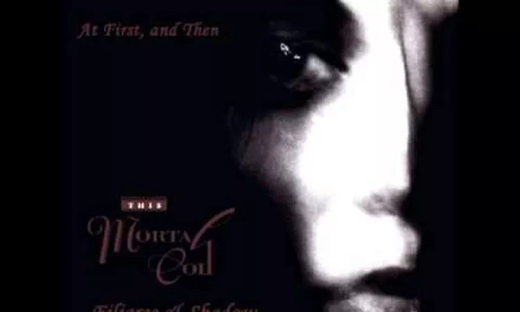 This Mortal Coil - A Heart of Glass