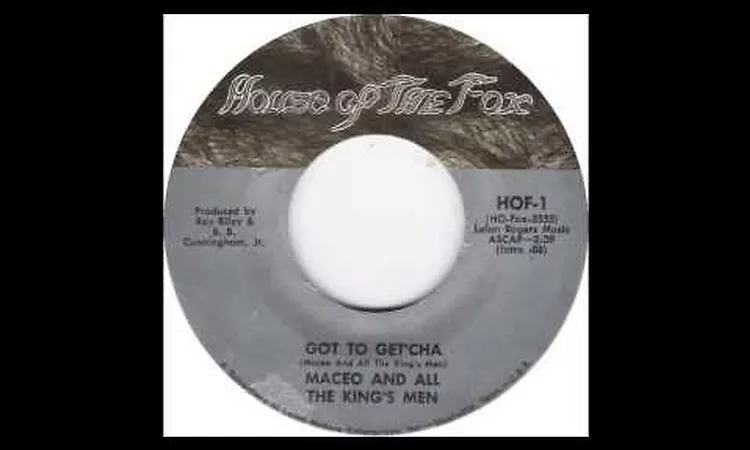 Maceo And All The King's Men - Got To Get'Cha