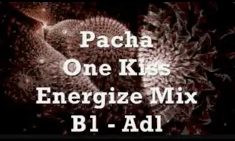 Pacha - One Kiss - Energize Mix - B1 - Adl