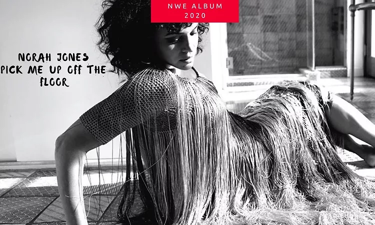 New Album - NORAH JONES , PICK ME UP OFF THE FLOOR [Tracklist] 2020