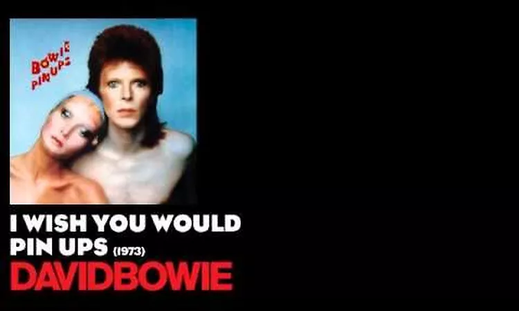 I Wish You Would - Pin Ups [1973] - David Bowie